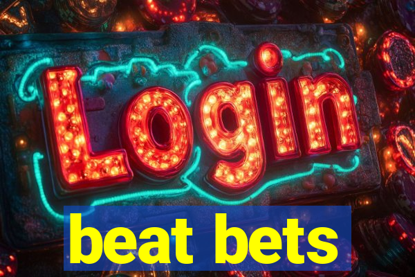 beat bets